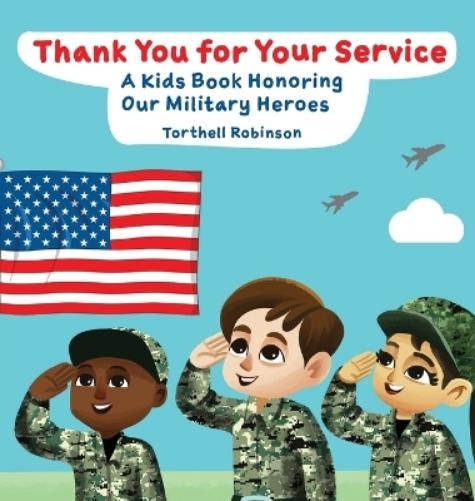 Torthell Robins Thank You for Your Service! A Kids Book Honor (Copertina rigida)