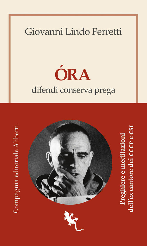 Óra. Difendi, conserva, prega - Giovanni Lindo Ferretti - 2022 -
