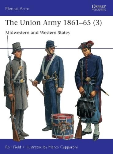 Ron Field The Union Army 1861–65 (3) (Tascabile) Men-at-Arms