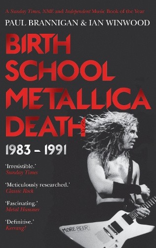 Birth School Metallica Death: 1983-1991 by Winwood, Ian [Paperback]