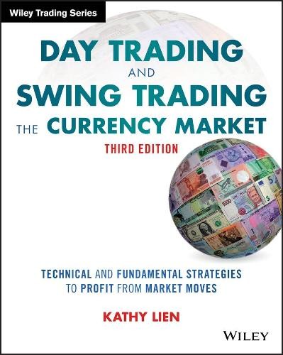Kathy Lien Day Trading and Swing Trading the Currency Market (Tascabile)