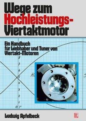Wege zum Hochleistungs-Viertaktmotor [German] by Apfelbeck, Ludwig [Paperback]