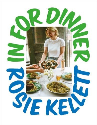 In for Dinner: 101 delicious & affordable recipes to batch cook, share and enjoy