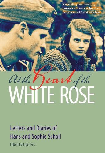 Hans Scholl Sophie Scholl At the Heart of the White Rose (Tascabile)