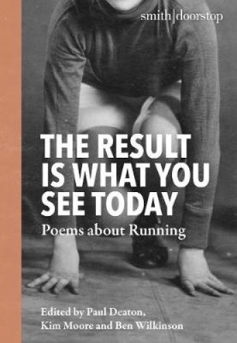 The Result Is What You See Today: Poems about Running by Kim Moore [Paperback]