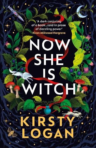 Kirsty Logan Now She is Witch (Tascabile)