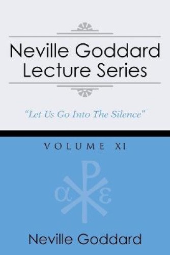 Neville Goddard Lecture Series, Volume XI: (A Gnostic Audio Selection,