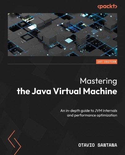 Otavio Santana Mastering the Java Virtual Machine (Tascabile)
