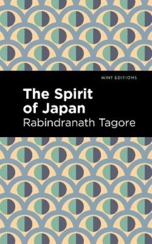 Rabindranath Tagore The Spirit of Japan (Tascabile) Mint Editions