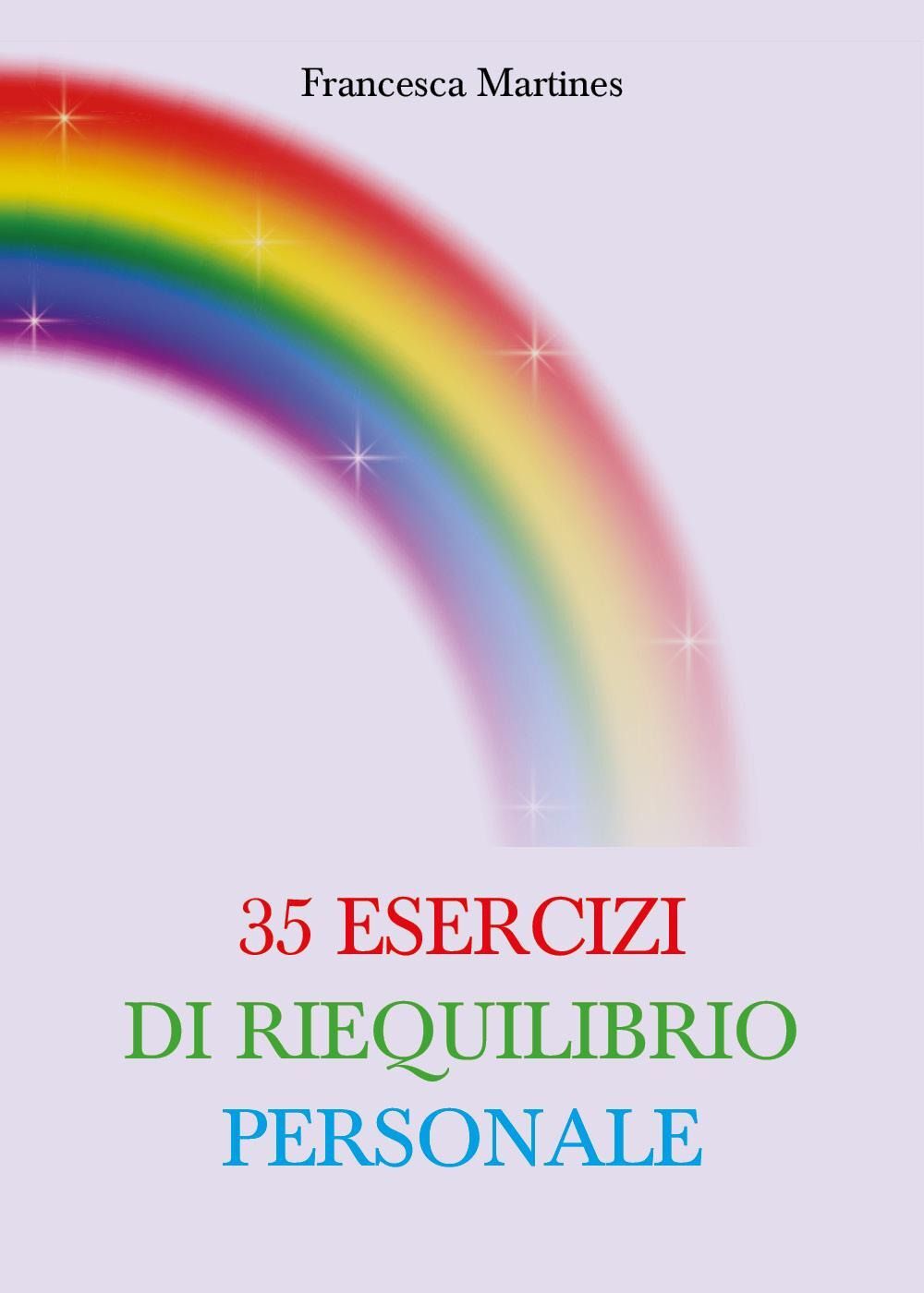 Libri Francesca Martines - 35 Esercizi Di Riequilibrio Personale