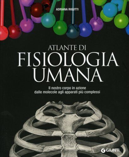 LIBRO ATLANTE DI FISIOLOGIA UMANA - ADRIANA RIGUTTI