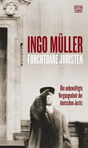 Ingo Müller Furchtbare Juristen: Die unbewältigte Vergangenhe (Copertina rigida)