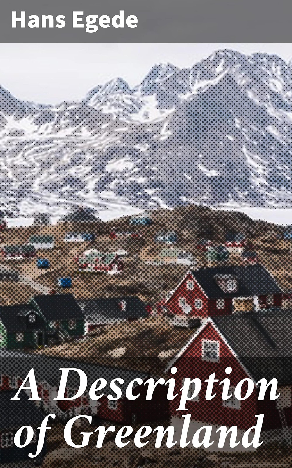 Egede, Hans A Description Of Greenland Book NUOVO