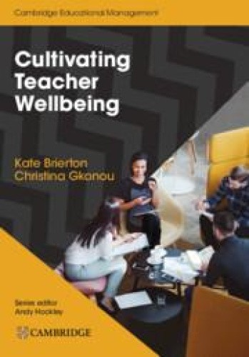 Cultivating Teacher Wellbeing Paperback: Supporting Teachers to Flourish and
