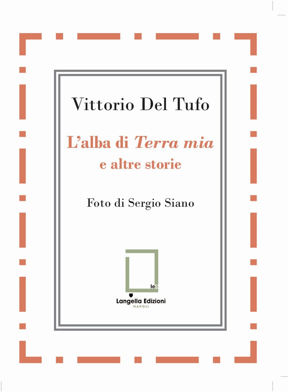 Libri Del Tufo Vittorio - L' Alba Di Terra Mia E Altre Storie
