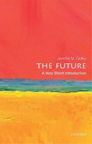 Jennifer M. Gidley The Future (Tascabile) Very Short Introductions