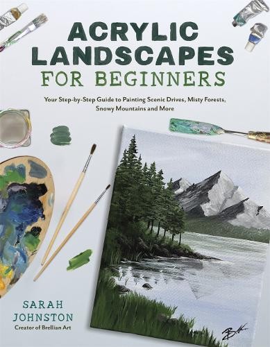Sarah Johnston Acrylic Landscapes for Beginners (Tascabile)