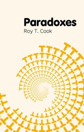 Paradoxes (Polity Key Concepts in Philosophy) by Cook, Roy T. [Paperback]