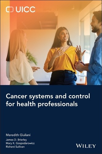 Cancer Systems and Control for Health Professionals (UICC) by Meredith Giuliani