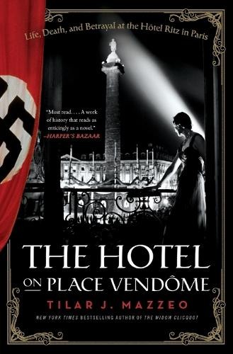 Tilar J. Mazzeo The Hotel on Place Vendome (Tascabile)