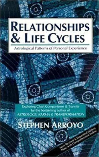 Stephen Arroyo Relationships & Life Cycles (Tascabile)