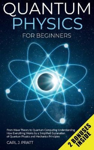Quantum physics for beginners: From Wave Theory to Quantum Computing.