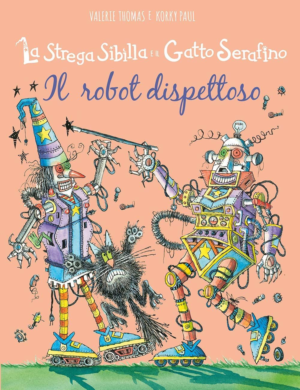 Libri Valerie Thomas - Il Robot Dispettoso. La Strega Sibilla E Il Gatto Serafin