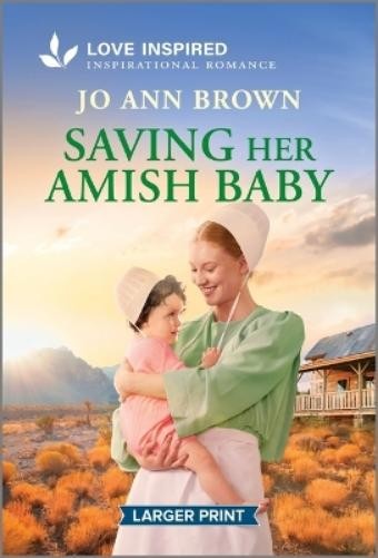 Jo Ann Brown Saving Her Amish Baby (Tascabile) Amish of Lost River