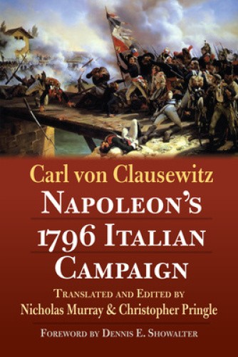 Napoleon's 1796 Italian Campaign by Carl von Clausewitz [Paperback]