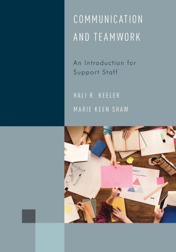 Communication and Teamwork: An Introduction for Support Staff (Library Support