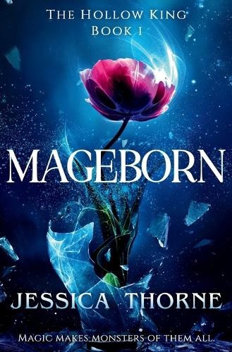 Mageborn (Hollow King The) by Jessica Thorne [Paperback]