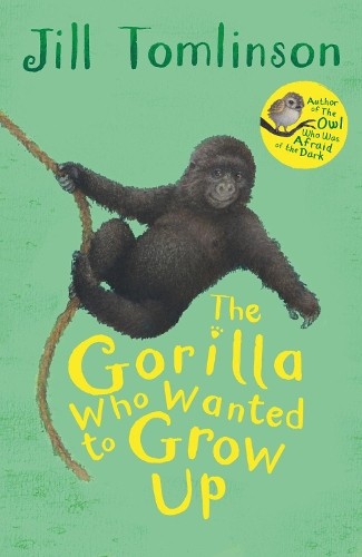 Jill Tomlinson The Gorilla Who Wanted to Grow Up (Tascabile)