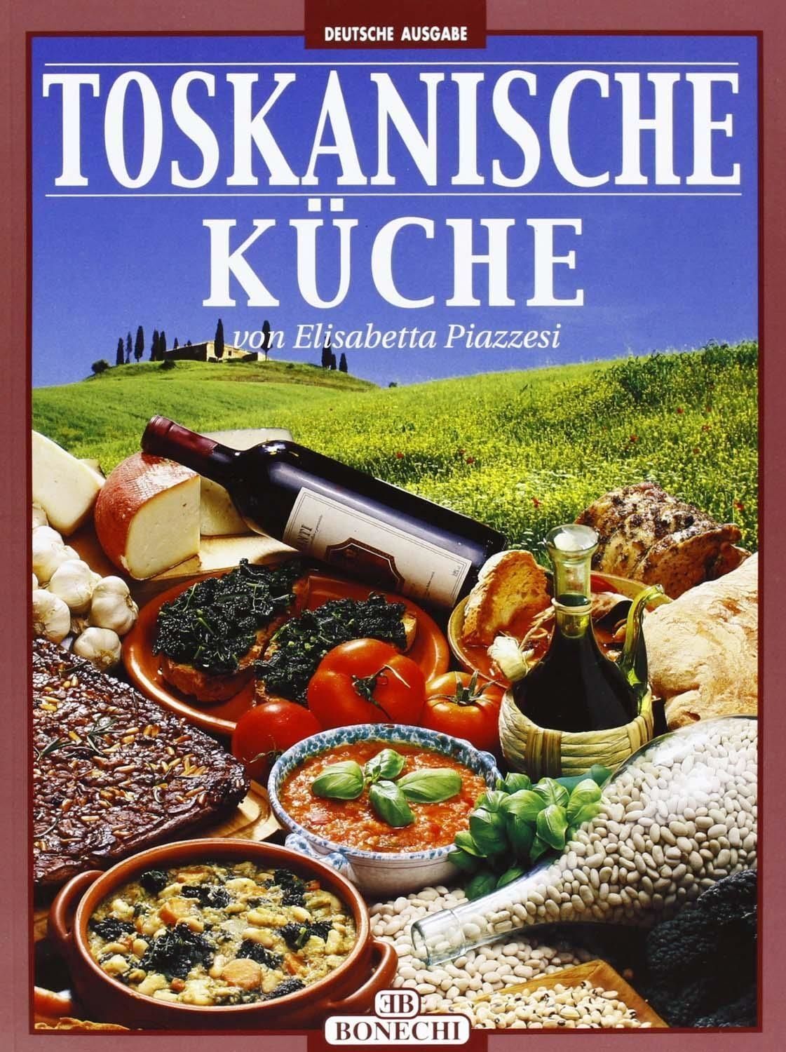 Libri Elisabetta Piazzesi - La Cucina Toscana. Ediz. Tedesca