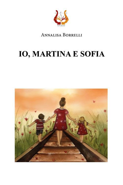 Libri Borrelli Annalisa - Io, Martina E Sofia