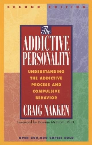 Craig Nakken The Addictive Personality (Tascabile)