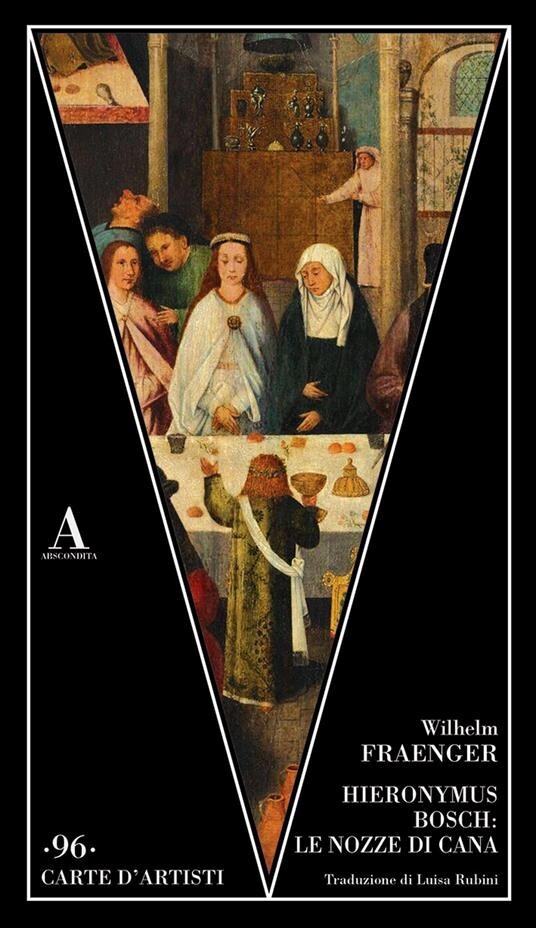 Wilhelm Fraenger, Hieronymus Bosch: Le nozze di Cana - ABSCONDITA