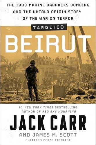 Jack Carr James M Scott Targeted: Beirut (Copertina rigida)