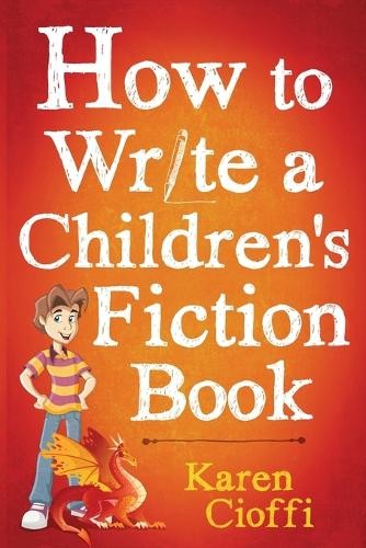 Karen Cioffi How To Write A Children's Fiction Book (Tascabile)
