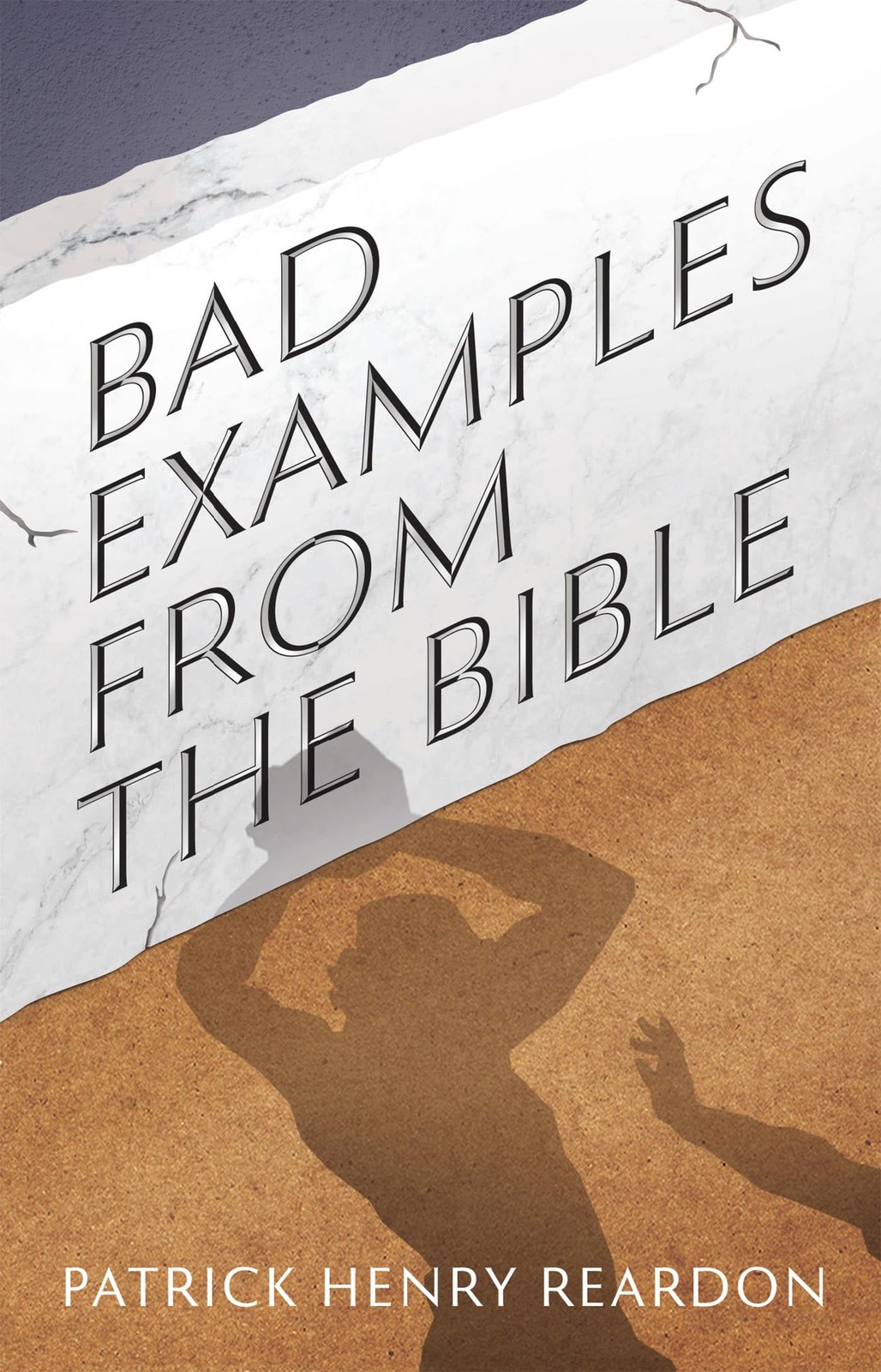 Patrick Henry Reardon Bad Examples from the Bible (Tascabile)