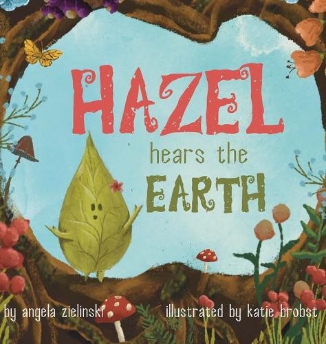 Angela Zielinski Hazel Hears the Earth (Copertina rigida)