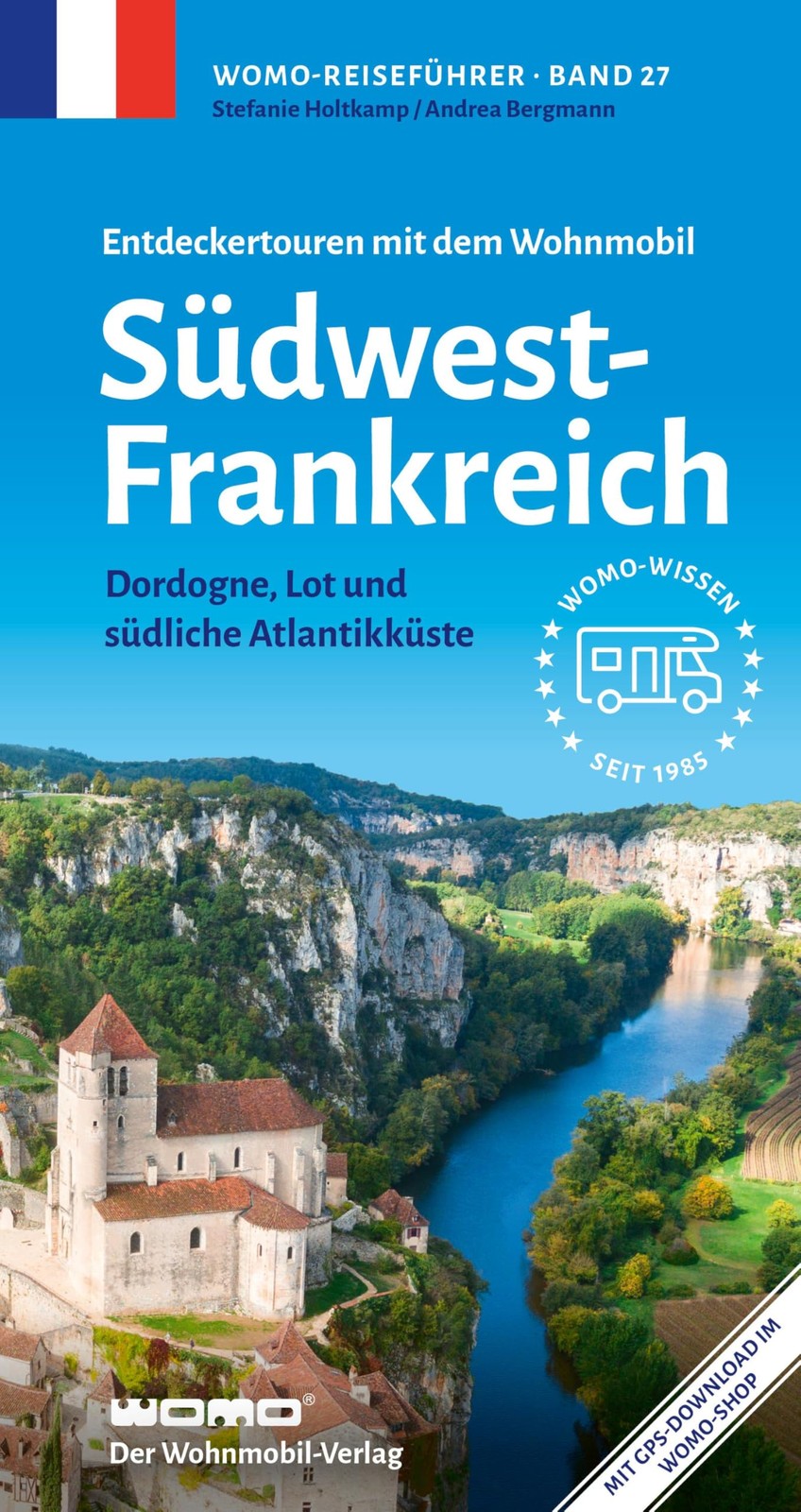 Stefanie Holtka Entdeckertouren mit dem Wohnmobil Südwestfrankreich: (Tascabile)