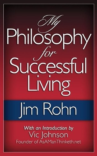 Jim Rohn My Philosophy For Successful Living (Tascabile)