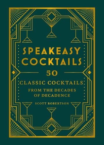 Scott Robertson Speakeasy Cocktails (Copertina rigida)