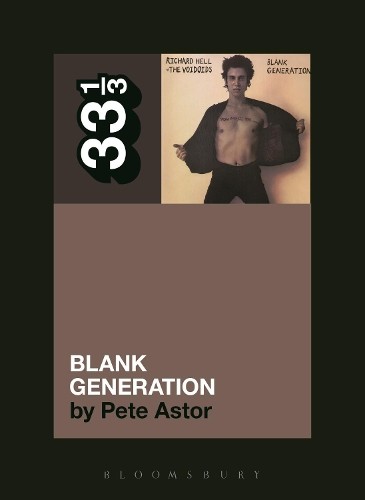 Pete Astor Richard Hell and the Voidoids' Blank Generation (Tascabile) 33 1/3