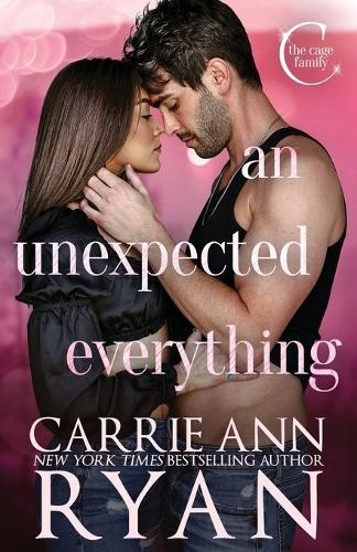 Carrie Ann Ryan An Unexpected Everything (Tascabile) Cage Family