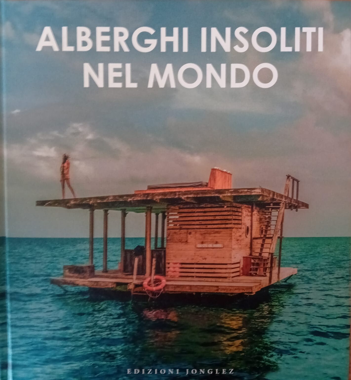 ALBERGHI INSOLITI NEL MONDO  - DOBSON STEVE - Jonglez