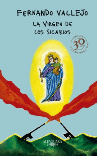 La Virgen de Los Sicarios. Edición Conmemorativa / Our Lady of the Assassins