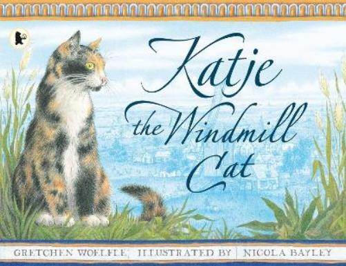 Gretchen Woelfle Katje the Windmill Cat (Tascabile)