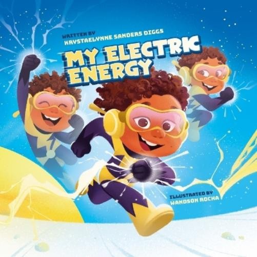 Krystaelynne Sanders Diggs My Electric Energy (Tascabile)