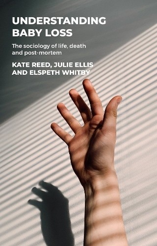 Kate Reed Julie Ellis Elspeth Whitby Understanding Baby Loss (Tascabile)